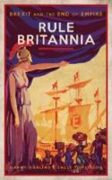 Picture of Rule Britannia: Brexit and the End of Empire