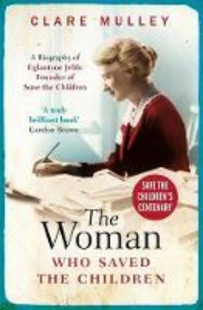 Picture of The Woman Who Saved the Children: A Biog