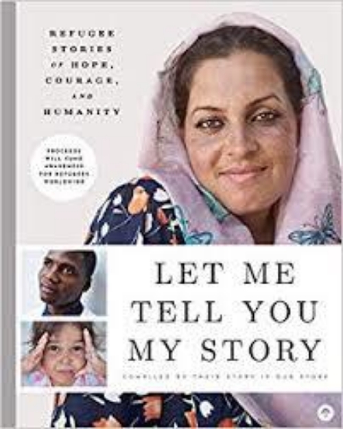 Picture of Let Me Tell You My Story: Reugee Storis of Hope, Courage and Humanity
