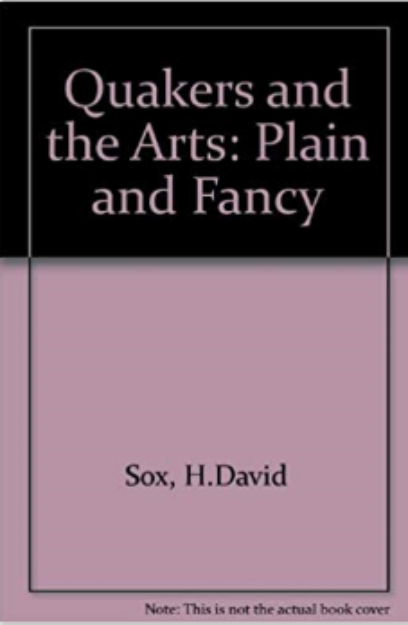 Picture of Quakers and the Arts: Plain and Fancy
