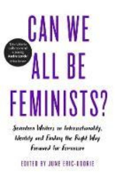 Picture of Can We All Be Feminists?: Seventeen writ