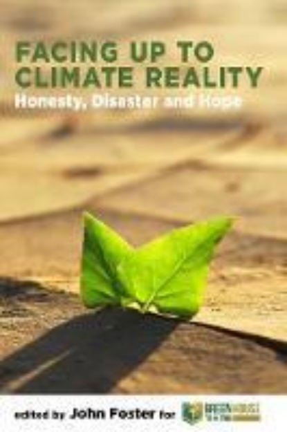 Picture of Facing Up to Climate Reality: Honesty, Disaster and Hope