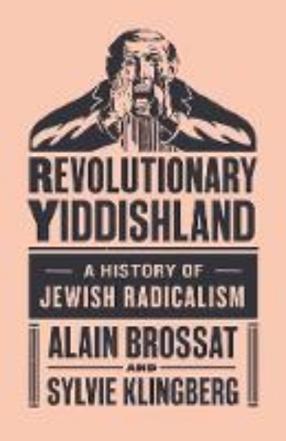 Picture of Revolutionary Yiddishland: A History of