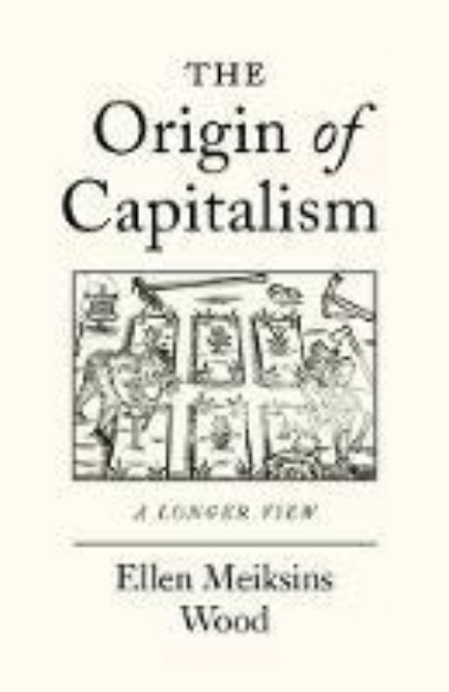 Picture of The Origin of Capitalism: A Longer View