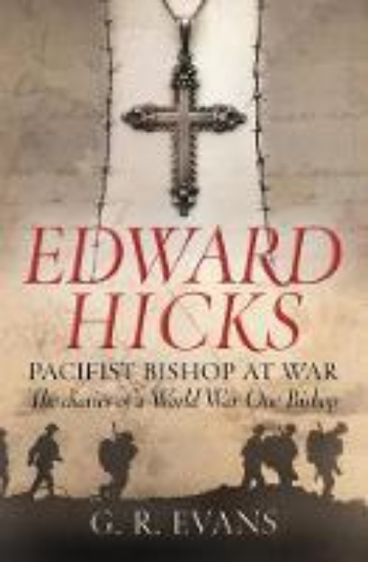 Picture of Edward Hicks: Pacifist Bishop at War: Th