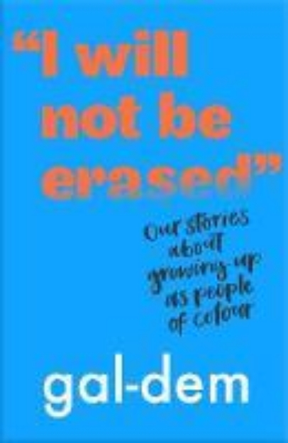 Picture of I will not be erased: our stories about growing up as people of colour