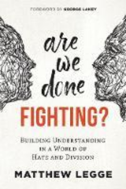 Picture of Are We Done Fighting? : Building Understanding in a World of Hate and Division