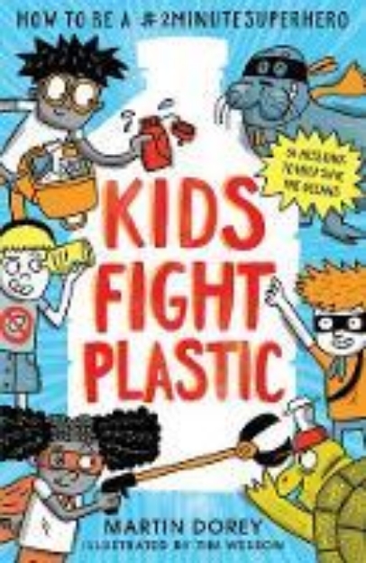 Picture of Kids Fight Plastic: How to be a #2minutesuperhero