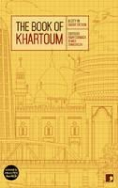 Picture of The Book of Khartoum: A City in Short Fi