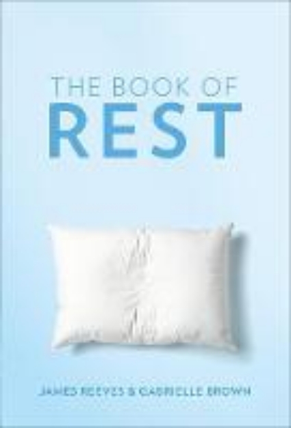 Picture of The Book of Rest: Stop Striving. Start B