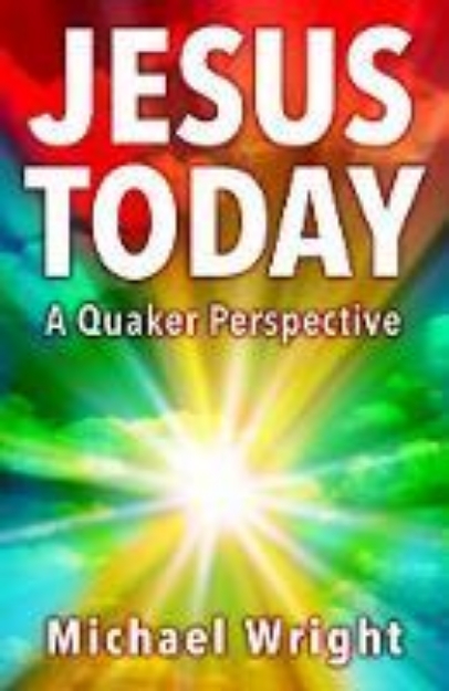 Picture of Jesus Today: A Quaker Perspective