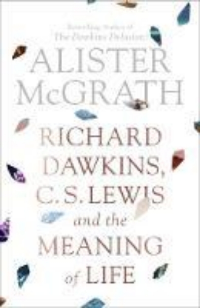 Picture of Dawkins, Lewis and the Meaning of Life