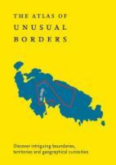 Picture of The Atlas of Unusual Borders: Discover i