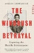 Picture of The Windrush Betrayal : Exposing the Hostile Environment