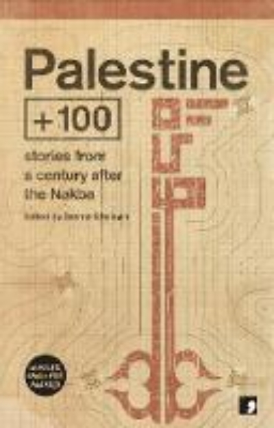 Picture of Palestine +100: Stories from a century a