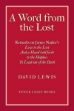 Picture of A Word from the Lost: Remarks on James Nayler's Love to the lost And a Hand held forth to the Helpless to Lead out of the Dark