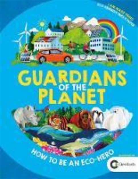 Picture of Guardians of the Planet: How to be an Eco-Hero