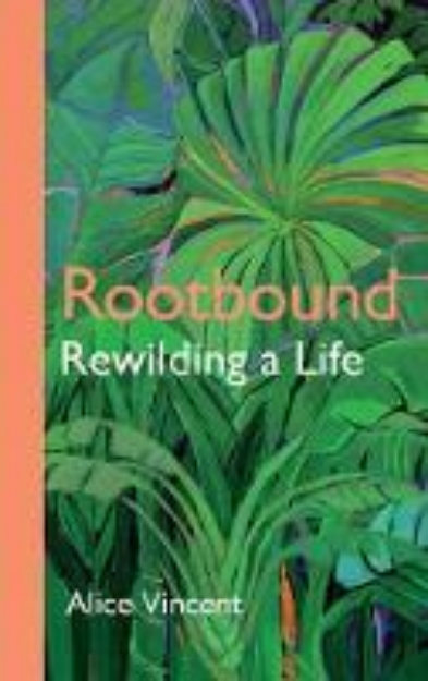 Picture of Rootbound: Rewilding a Life