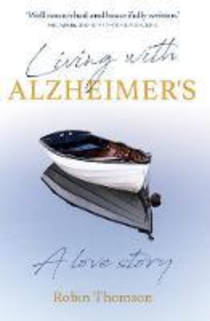 Picture of Living with Alzheimer's: A love story