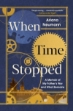 Picture of When Time Stopped: A Memoir of My Father's War and What Remains