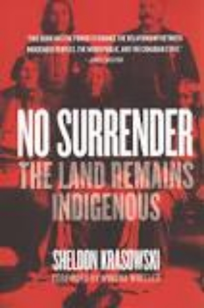 Picture of No Surrender: The Land Remains Indigenou