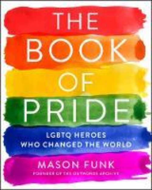Picture of The Book of Pride: LGBTQ Heroes Who Chan