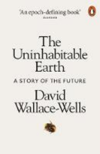 Picture of The Uninhabitable Earth: A Story of the