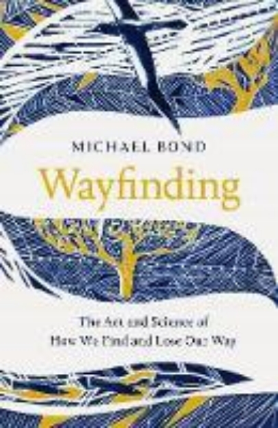 Picture of Wayfinding: The Art and Science of How We Find and Lose Our Way