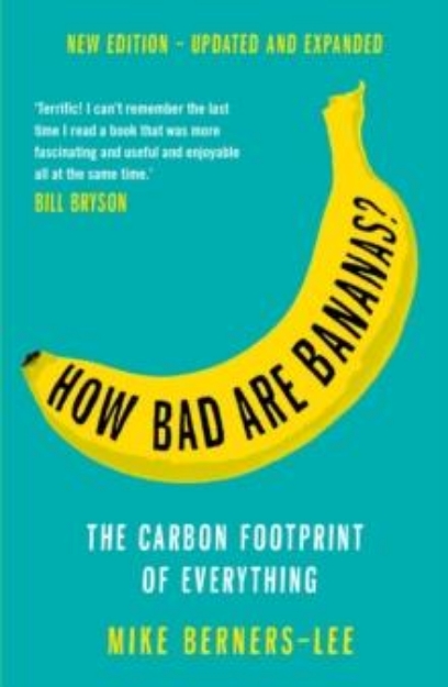 Picture of How Bad Are Bananas?: The carbon footprint of everything