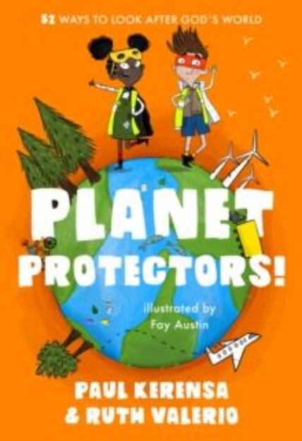 Picture of Planet Protectors: 52 Ways to Look After God's World
