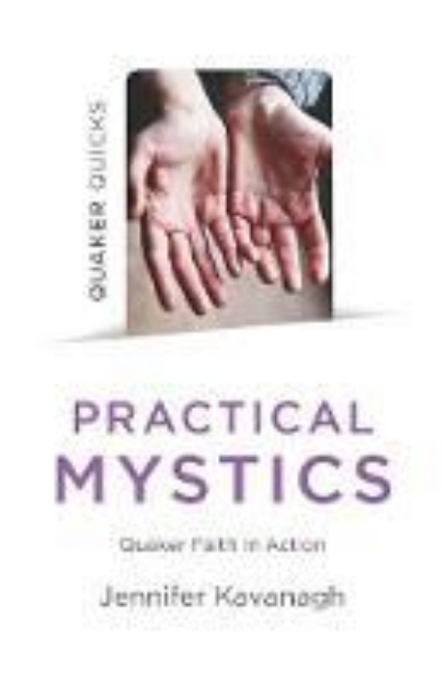 Picture of Quaker Quicks - Practical Mystics: Quaker Faith in Action