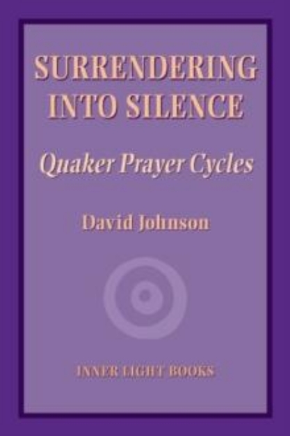 Picture of Surrendering into Silence: Quaker Prayer