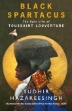 Picture of Black Spartacus: The Epic Life of Toussaint Louverture