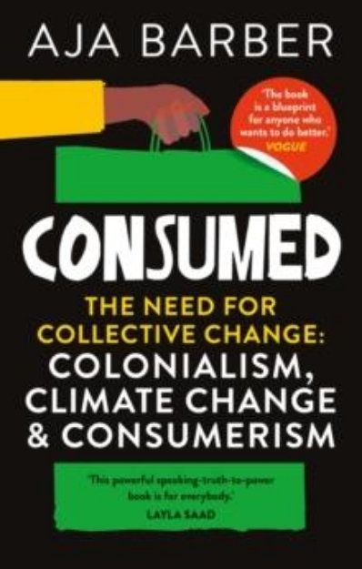 Picture of Consumed: The need for collective change