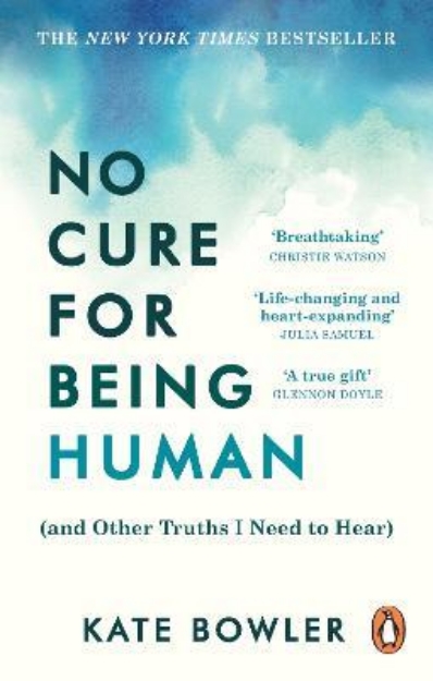 Picture of No Cure for Being Human: (and Other Trut