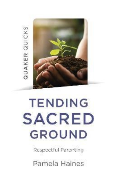 Picture of Quaker Quicks - Tending Sacred Ground