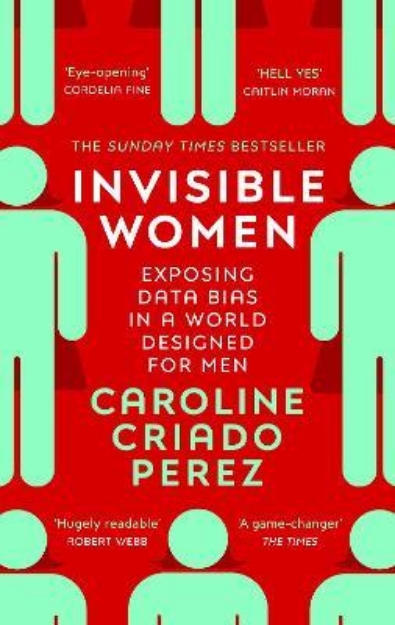 Picture of Invisible Women : the Sunday Times number one bestseller exposing the gender bias women face every day