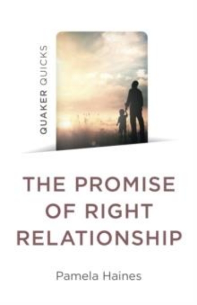Picture of Quaker Quicks - The Promise of Right Relationship