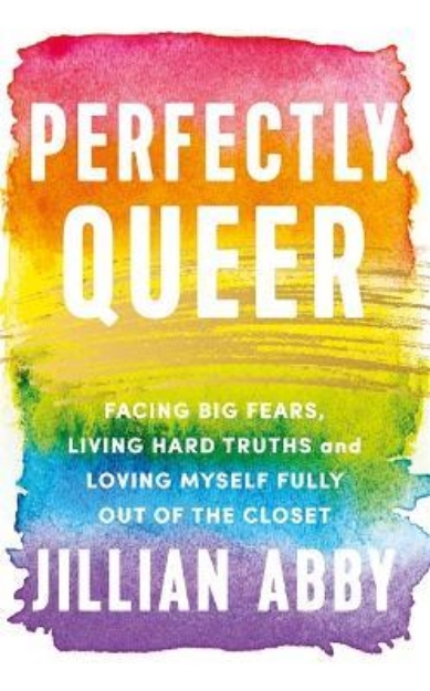 Picture of Perfectly Queer : Facing Big Fears, Living Hard Truths and Loving Myself Fully