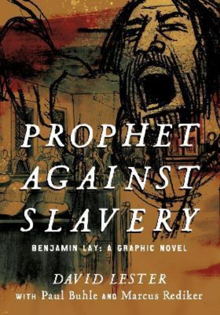 Picture of Prophet against Slavery: Benjamin Lay, A Graphic Novel