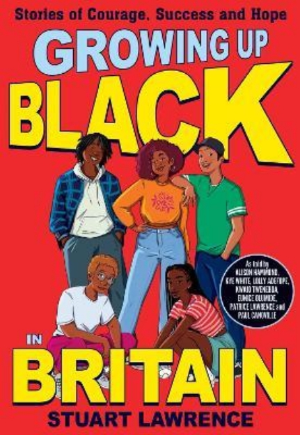 Picture of Growing Up Black in Britain: Stories of Courage, Success and Hope
