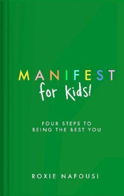 Picture of Manifest for Kids: Four Steps to Being the Best You