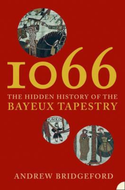 Picture of 1066 The Hidden History Of The Bayeux