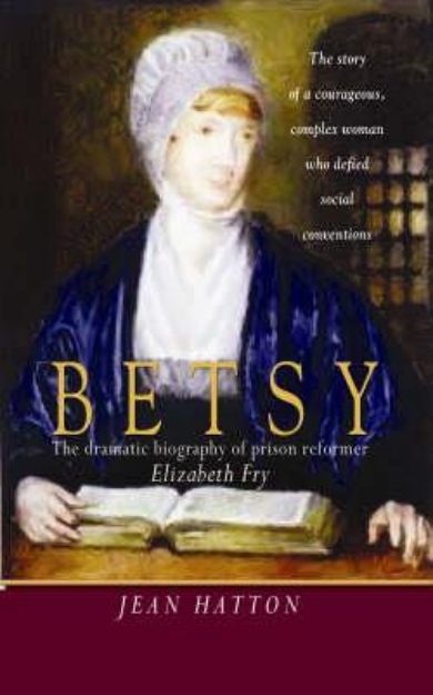 Picture of Betsy: The Dramatic Life of Prison Refor
