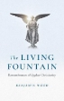 Picture of Living Fountain, The: Remembrances of Quaker Christianity