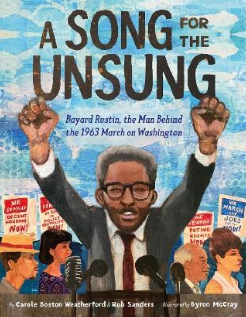 Picture of A Song for the Unsung: Bayard Rustin, the Man Behind the 1963 March on Washington