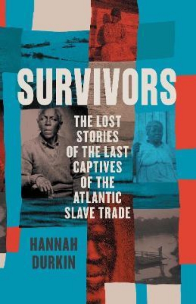 Picture of Survivors: The Lost Stories of the Last Captives of the Atlantic Slave Trade