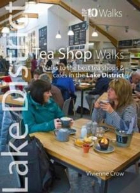 Picture of Tea Shop Walks : Walks to the best tea shops and cafes in the Lake District