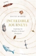 Picture of Incredible Journeys : Sunday Times Nature Book of the Year 2019