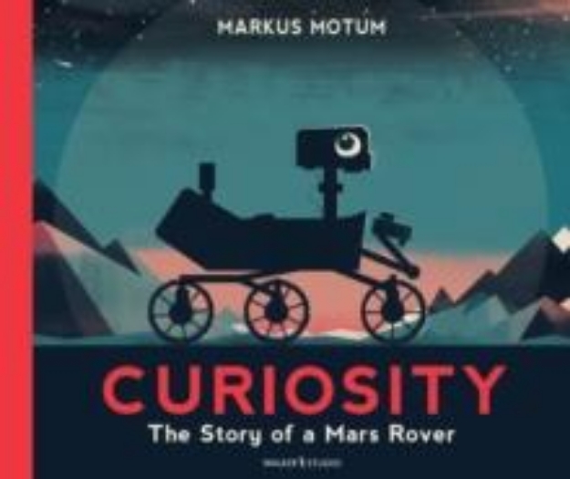 Picture of Curiosity: The Story of a Mars Rover